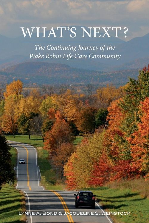 Produktbild: What's Next? The Continuing Journey of the Wake Robin Life Care Community