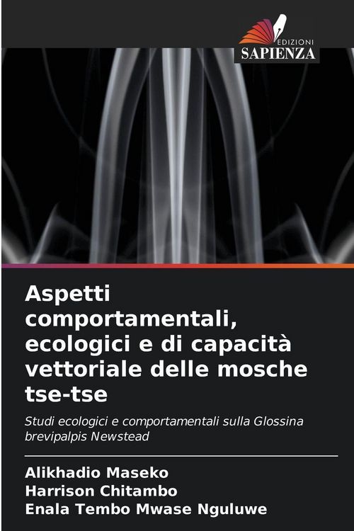 Produktbild: Aspetti comportamentali, ecologici e di capacit&agrave; vettoriale delle mosche tse-tse