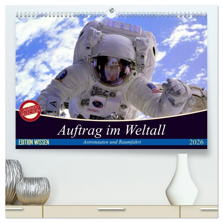 Produktbild: Auftrag im Weltall. Astronauten und Raumfahrt (hochwertiger Premium Wandkalender 2026 DIN A2 quer), Kunstdruck in Hochglanz
