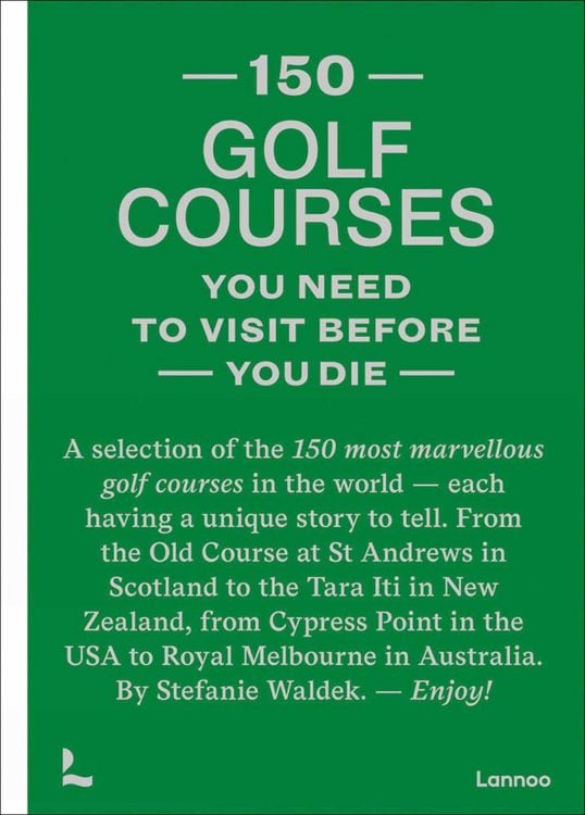 Produktbild: 150 Golf Courses You Need to Visit Before You Die