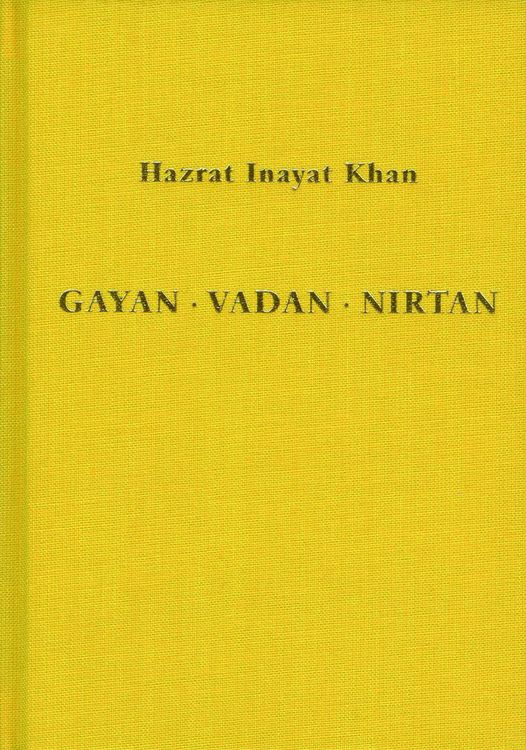Produktbild: Gayan - Vadan - Nirtan: die Essenz der Sufi-Botschaft von Hazrat Inayat Khan