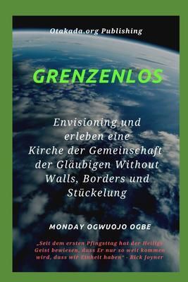 Produktbild: Grenzenlos Env isioning und erleben eine Kirche der Gemeinschaft der Gl&auml;ubigen Without Walls, Borders und St&uuml;ckelung