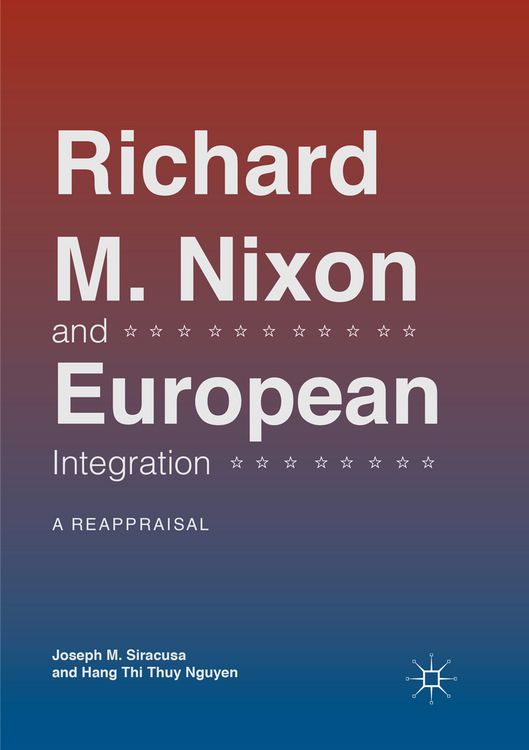 Produktbild: Richard M. Nixon and European Integration