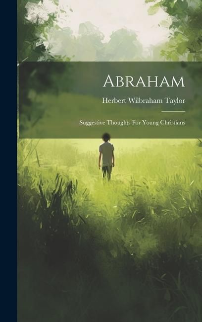Produktbild: Abraham: Suggestive Thoughts For Young Christians