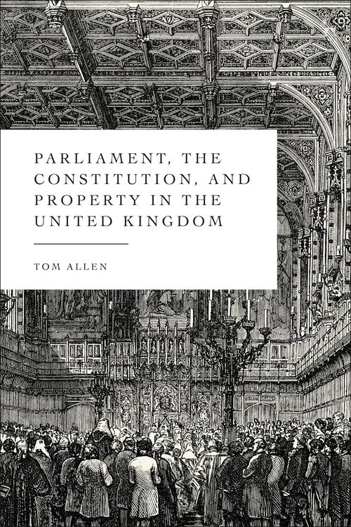 Produktbild: Parliament, the Constitution, and Property in the United Kingdom