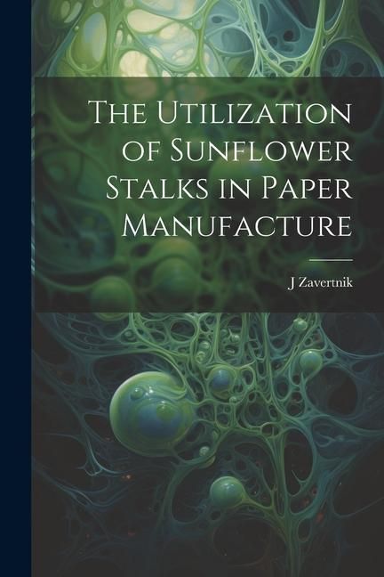 Produktbild: The Utilization of Sunflower Stalks in Paper Manufacture