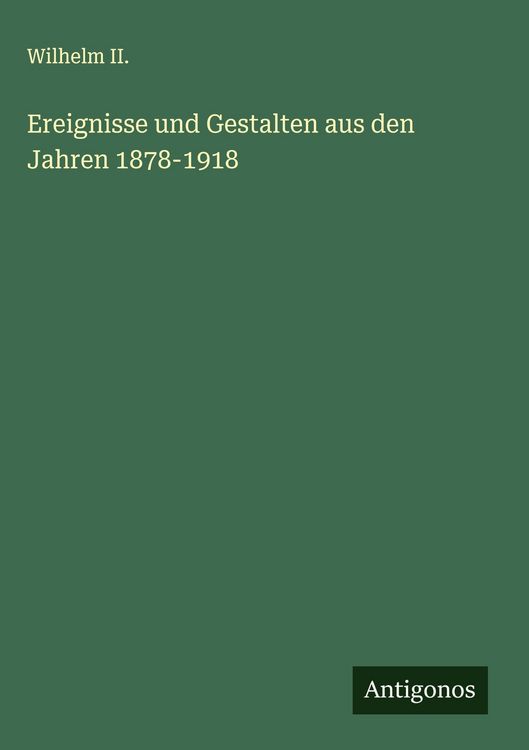 Produktbild: Ereignisse und Gestalten aus den Jahren 1878-1918