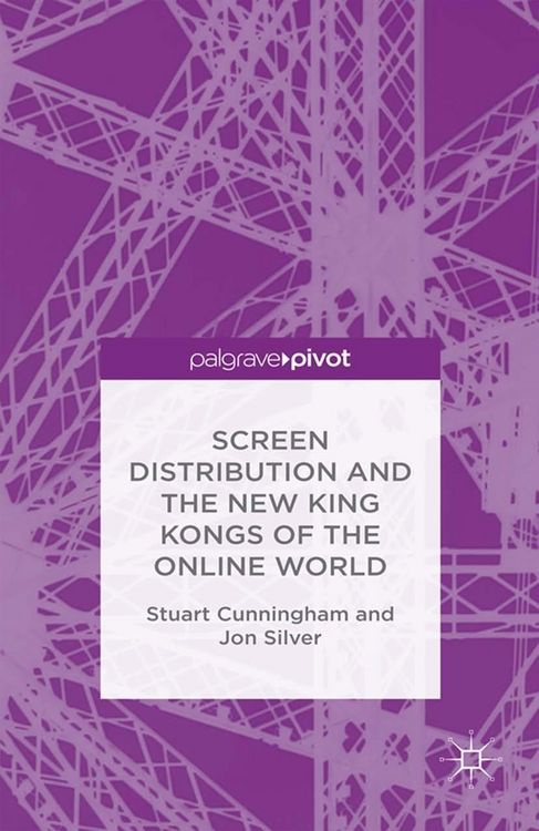 Produktbild: Screen Distribution and the New King Kongs of the Online World