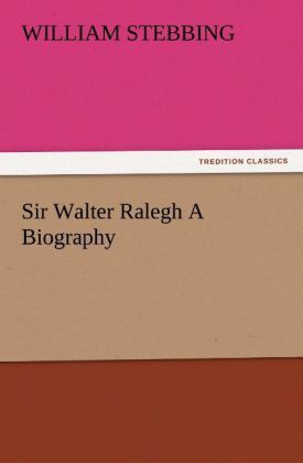 Produktbild: Sir Walter Ralegh A Biography