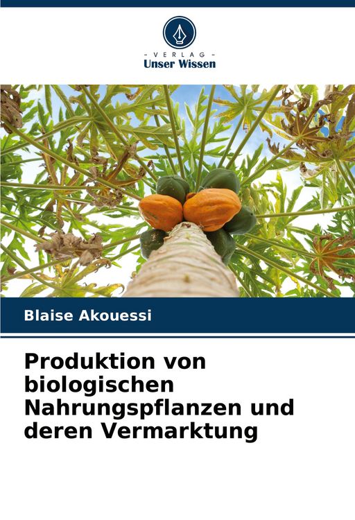 Produktbild: Produktion von biologischen Nahrungspflanzen und deren Vermarktung