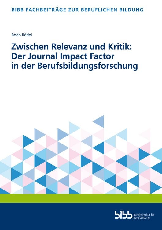 Produktbild: Zwischen Relevanz und Kritik: Der Journal Impact Factor in der Berufsbildungsforschung