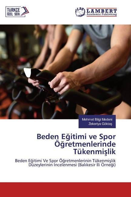 Produktbild: Medeni, M: Beden Egitimi ve Spor &Ouml;gretmenlerinde T&uuml;kenmislik