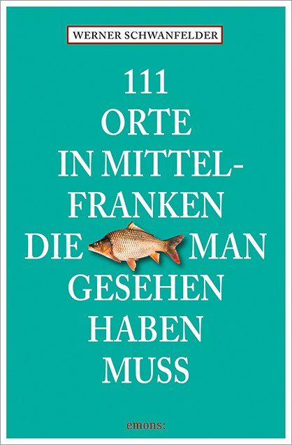 Produktbild: 111 Orte in Mittelfranken, die man gesehen haben muss