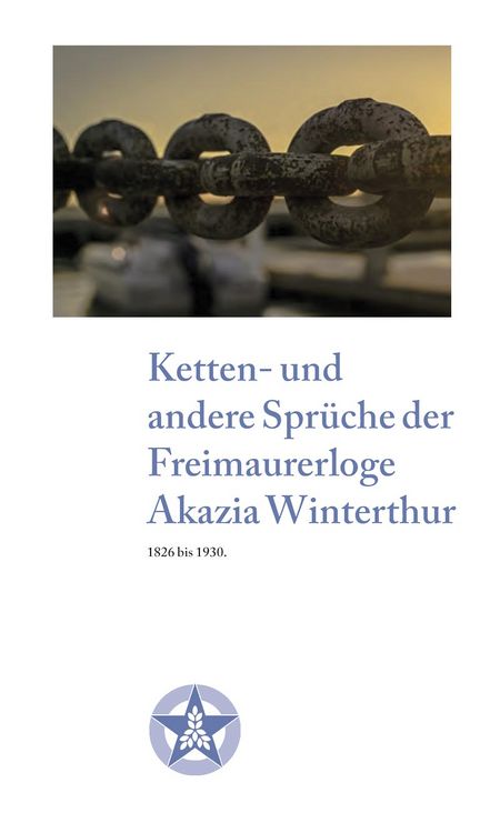 Produktbild: Ketten- und andere Spr&uuml;che der Freimaurerloge Akazia Winterthur