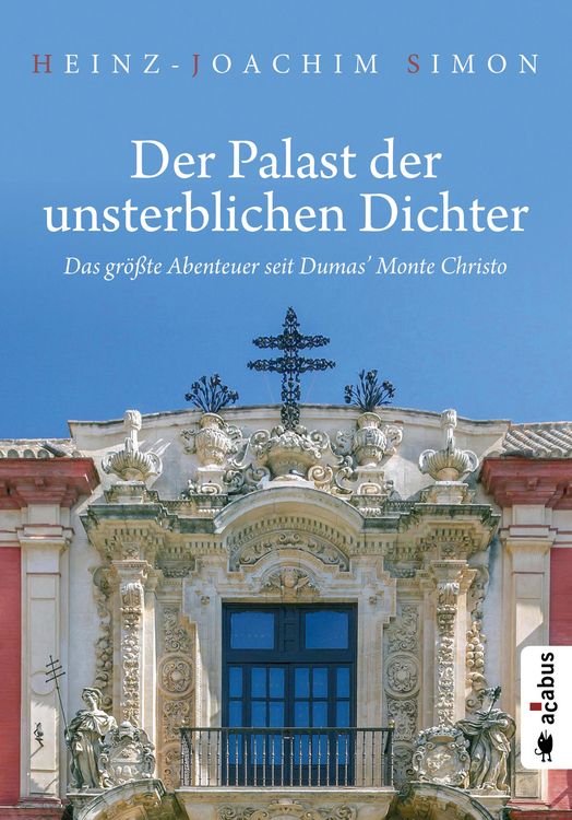 Produktbild: Der Palast der unsterblichen Dichter. Das gr&ouml;&szlig;te Abenteuer seit Dumas' Monte Christo