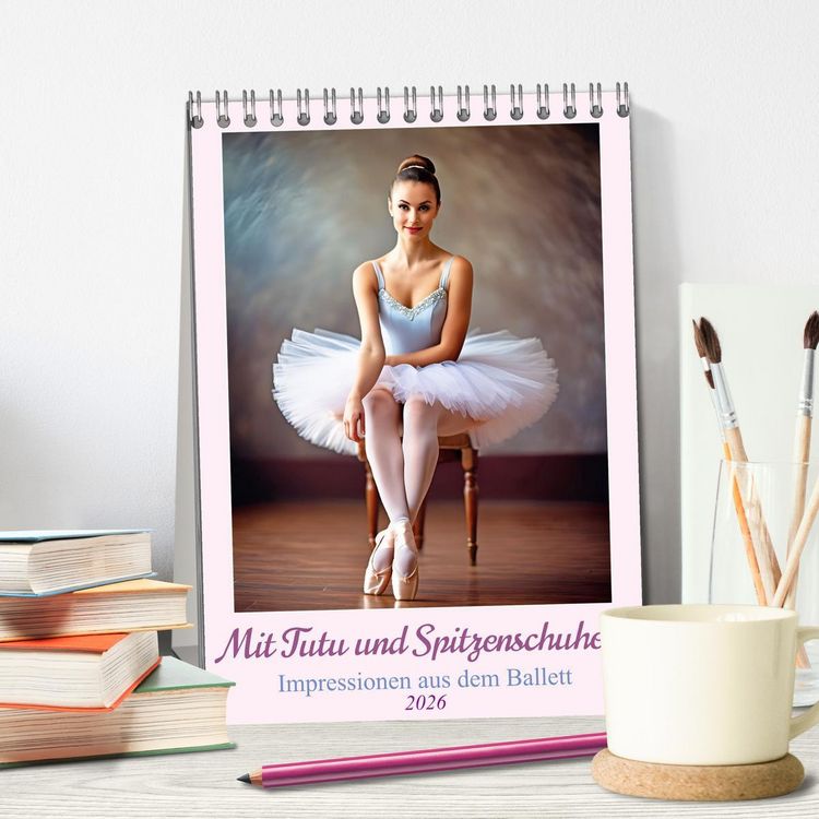 Produktbild: Mit Tutu und Spitzenschuhen Impressionen aus dem Ballett (Tischkalender 2026 DIN A5 hoch), CALVENDO Monatskalender