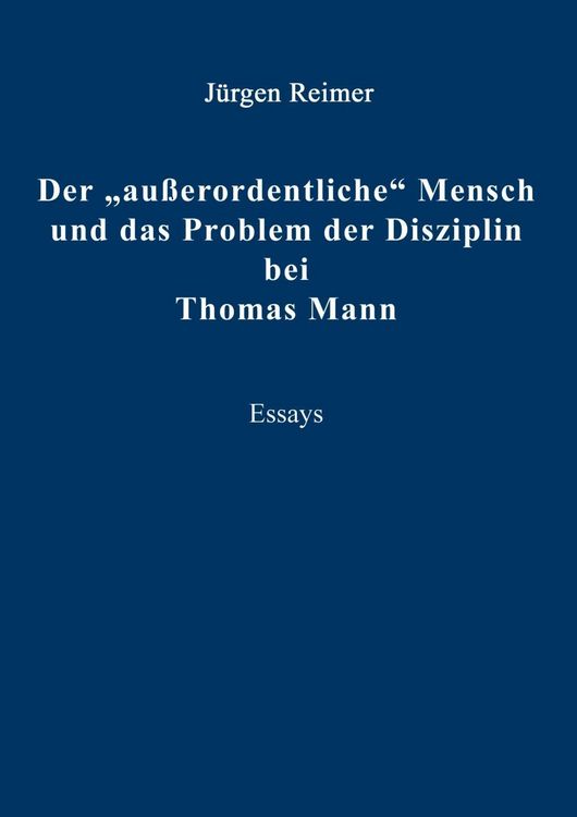 Produktbild: Der 'au&szlig;erordentliche' Mensch und das Problem der Disziplin bei Thomas Mann