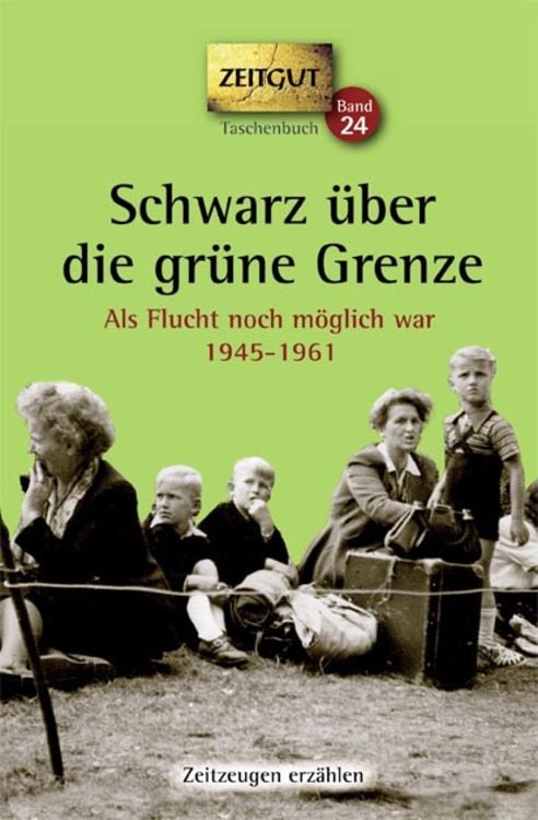 Produktbild: Schwarz &uuml;ber die gr&uuml;ne Grenze. 1945-1961. Taschenbuch