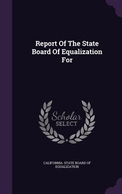 Produktbild: Report Of The State Board Of Equalization For