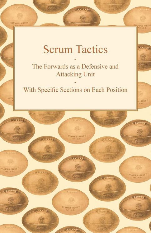 Produktbild: Scrum Tactics - The Forwards as a Defensive and Attacking Unit - With Specific Sections on Each Position