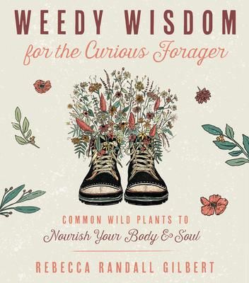 Produktbild: Gilbert, R: Weedy Wisdom for the Curious Forager