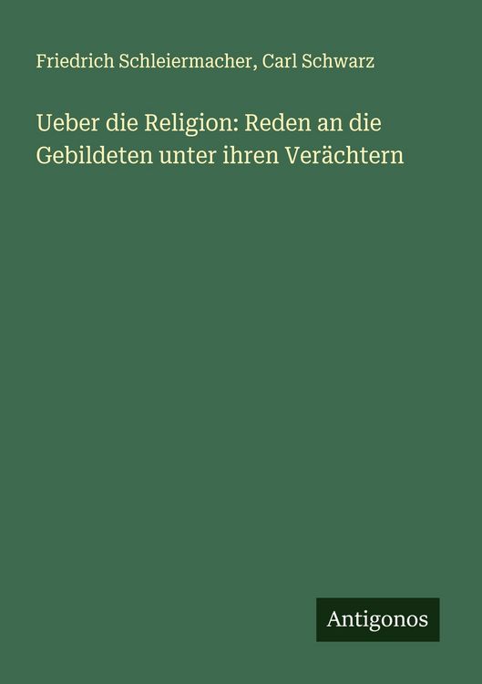 Produktbild: Ueber die Religion: Reden an die Gebildeten unter ihren Ver&auml;chtern