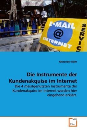 Produktbild: D&uuml;hr, A: Die Instrumente der Kundenakquise im Internet