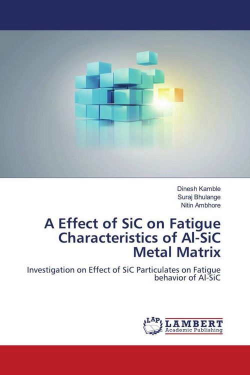 Produktbild: A Effect of SiC on Fatigue Characteristics of Al-SiC Metal Matrix