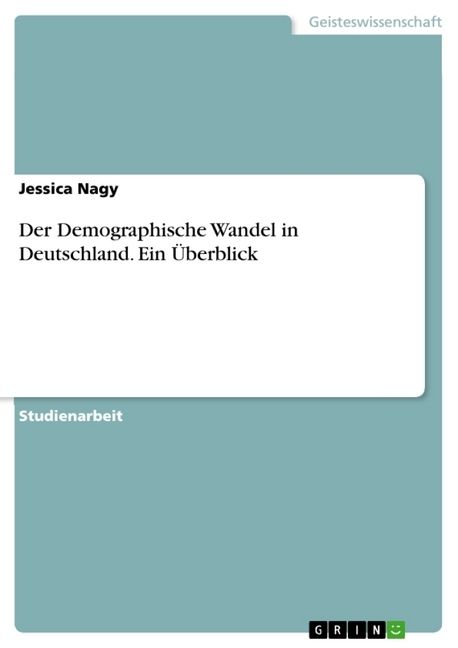 Produktbild: Der Demographische Wandel in Deutschland. Ein &Uuml;berblick