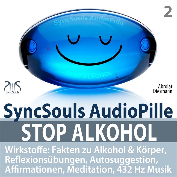 Produktbild: Stop Alkohol - SyncSouls AudioPille - Wirkstoffe: Fakten zu Alkohol & K&ouml;rper, Reflexions&uuml;bungen, Autosuggestion, Affirmationen, Meditation, 432 Hz Musik