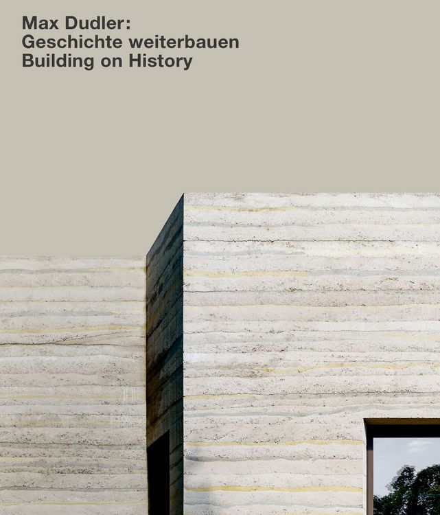 Produktbild: Max Dudler: Geschichte weiterbauen / Building on History
