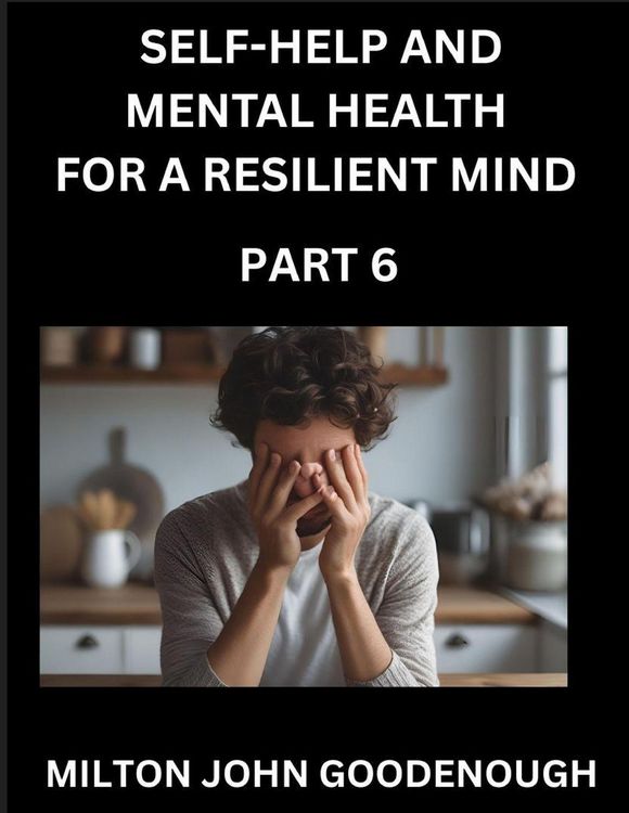 Produktbild: Self-help and Mental Health for a Resilient Mind (Part 6)