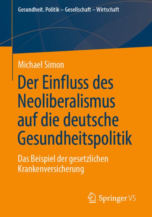 Produktbild: Der Einfluss des Neoliberalismus auf die deutsche Gesundheitspolitik