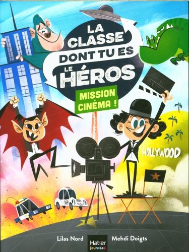 Produktbild: La classe dont tu es le h&eacute;ros. Mission cin&eacute;ma !