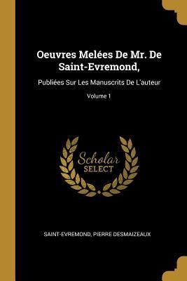 Produktbild: Oeuvres Mel&eacute;es De Mr. De Saint-Evremond,