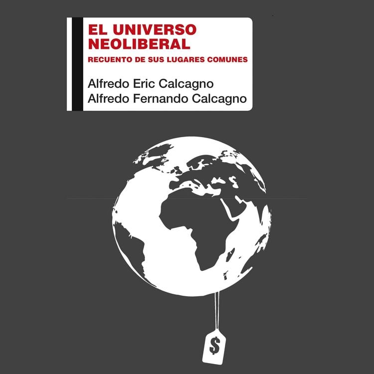Produktbild: El universo neoliberal. Recuento de sus lugares comunes