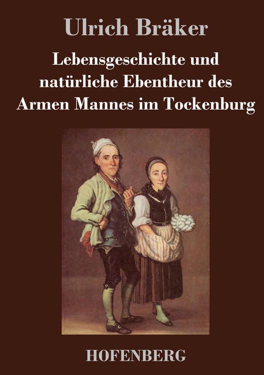 Produktbild: Lebensgeschichte und nat&uuml;rliche Ebentheur des Armen Mannes im Tockenburg