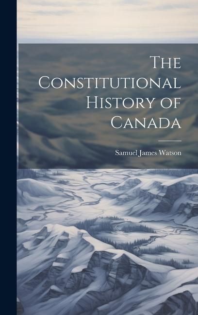 Produktbild: The Constitutional History of Canada
