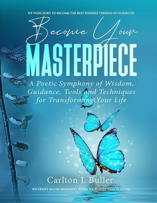 Produktbild: Become Your Masterpiece: A Poetic Symphony of Wisdom, Guidance, Tools and Techniques for Transforming Your Life