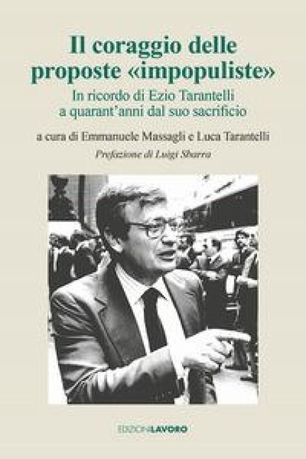 Produktbild: Il coraggio delle proposte 'impopuliste'. In ricordo di Ezio Tarantelli a quarant'anni dal suo sacrificio
