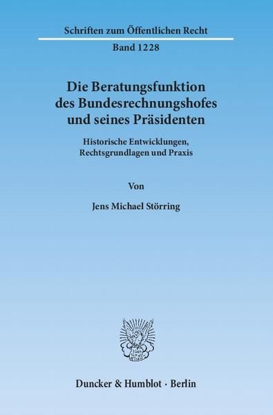 Produktbild: Die Beratungsfunktion des Bundesrechnungshofes und seines Pr&auml;sidenten.