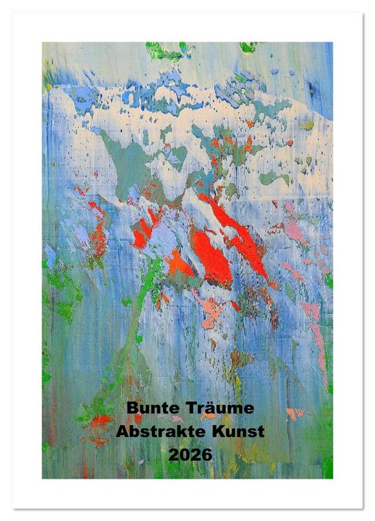 Produktbild: Bunte Tr&auml;ume - Abstrakte Kunst (Wandkalender 2026 DIN A4 hoch), CALVENDO Monatskalender