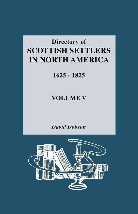 Produktbild: Directory of Scottish Settlers in North America, 1625-1825. Volume V