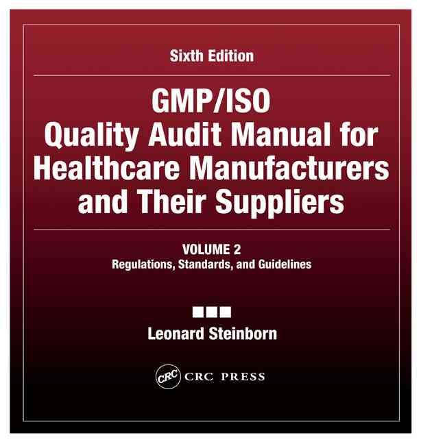 Produktbild: GMP/ISO Quality Audit Manual for Healthcare Manufacturers and Their Suppliers, (Volume 2 - Regulations, Standards, and Guidelines)
