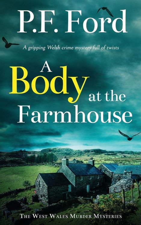 Produktbild: A BODY AT THE FARMHOUSE a gripping Welsh crime mystery full of twists