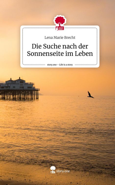 Produktbild: Die Suche nach der Sonnenseite im Leben. Life is a Story - story.one