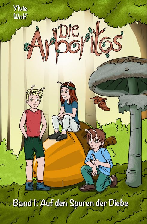 Produktbild: Die Arboritos: Band 1: Auf den Spuren der Diebe