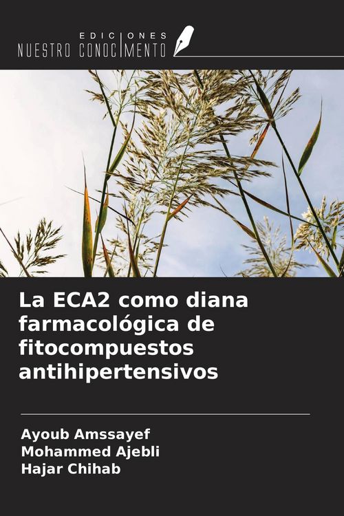 Produktbild: La ECA2 como diana farmacol&oacute;gica de fitocompuestos antihipertensivos