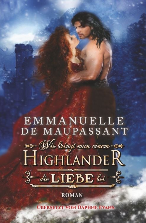 Bild vom Artikel Wie bringt man einem Highlander die Liebe bei vom Autor Emmanuelle de Maupassant