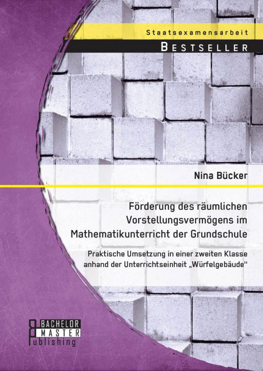 Produktbild: F&ouml;rderung des r&auml;umlichen Vorstellungsverm&ouml;gens im Mathematikunterricht der Grundschule: Praktische Umsetzung in einer zweiten Klasse anhand der Unterr